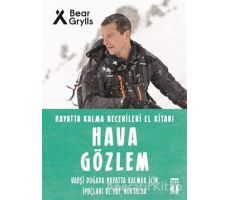 Hava Gözlem - Hayatta Kalma Becerileri El Kitabı 10 - Bear Grylls - Genç Timaş