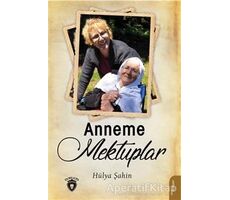 Anneme Mektuplar - Hülya Şahin - Dorlion Yayınları