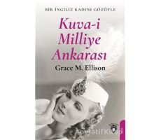 Kuva-i Milliye Ankarası - Grace M. Ellison - Dorlion Yayınları