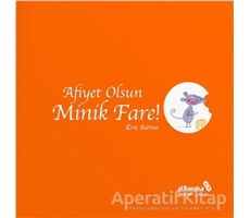 Afiyet Olsun Minik Fare! - Eric Battut - Albaraka Yayınları - Çocuk