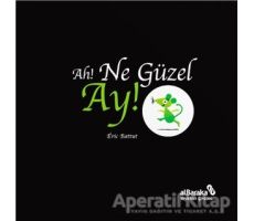 Ah! Ne Güzel Ay! - Eric Battut - Albaraka Yayınları - Çocuk