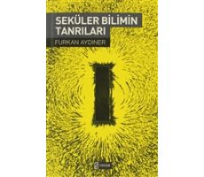 Seküler Bilimin Tanrıları - Furkan Aydıner - Etkileşim Yayınları