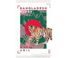 Bangladesh Blues - Nazmi Ağil - Ketebe Yayınları