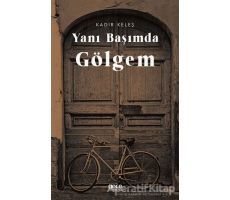 Yanı Başımda Gölgem - Kadir Keleş - Gece Kitaplığı