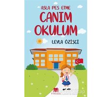 Asla Pes Etme - Canım Okulum - Leyla Özişçi - Parana Yayınları