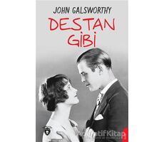 Destan Gibi - John Galsworthy - Dorlion Yayınları