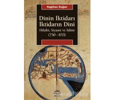 Dinin İktidarı İktidarın Dini - Nagihan Doğan - İletişim Yayınevi