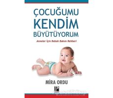 Çocuğumu Kendim Büyütüyorum - Mira Ordu - Pozitif Yayınları