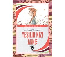 Yeşilin Kızı Anne - L. M. Montgomery - Dorlion Yayınları