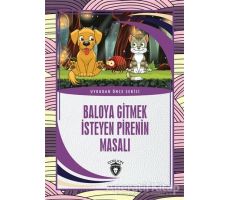 Baloya Gitmek İsteyen Pirenin Masalı - Uykudan Önce Serisi - Kolektif - Dorlion Yayınları