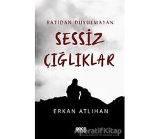 Batıdan Duyulmayan Sessiz Çığlıklar - Erkan Atlıhan - Gece Kitaplığı