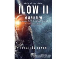 İlow 2 - Yeni Bir Alem - Bahattin Seven - Gece Kitaplığı