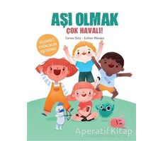 Aşı Olmak Çok Havalı! - Carme Dolz - Doğan Kitap