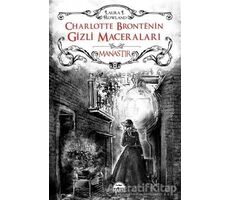 Charlotte Bronte’nin Gizli Maceraları: Manastır (Ciltli) - Laura J. Rowland - Martı Yayınları