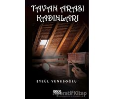 Tavan Arası Kadınları - Eylül Yunusoğlu - Gece Kitaplığı