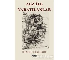 Acz ile Yaratılanlar - Olkan Ogün Sor - Gece Kitaplığı