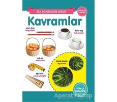 Kavramlar - İlk Bilgilerim Dizisi - Kolektif - 0-6 Yaş Yayınları