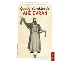 Çocuk Yüreklerde Ahi Evran - İbrahim Afatoğlu - Dorlion Yayınları