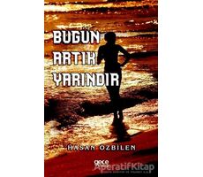 Bugün Artık Yarındır - Hasan Özbilen - Gece Kitaplığı