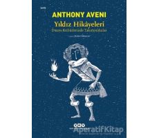 Yıldız Hikayeleri - Dünya Kültürlerinde Takımyıldızlar - Anthony Aveni - Yapı Kredi Yayınları