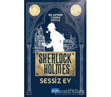 Sessiz Ev - Sherlock Holmes - Sir Arthur Conan Doyle - Parıltı Yayınları