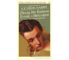Ölmüş Bir Kadının Evrak-ı Metrukesi (Şömizli) - Güzide Sabri - İş Bankası Kültür Yayınları