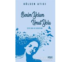 Benim Yolum Umut Yolu - Gülsen Atıcı - Gece Kitaplığı