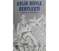 Çelik Böyle Sertleşti - Nikolay Ostrovski - Dorlion Yayınları