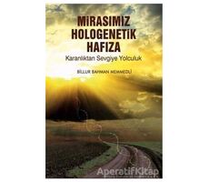 Mirasımız Hologenetik Hafıza - Billur Bahman Memmedli - Dorlion Yayınları