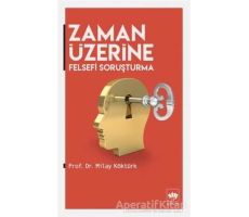 Zaman Üzerine Felsefi Soruşturma - Milay Köktürk - Ötüken Neşriyat