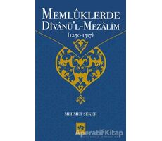 Memlüklerde Divanü’l Mezalim (1250 - 1517) - Mehmet Şeker - Ötüken Neşriyat