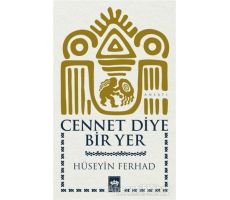 Cennet Diye Bir Yer - Hüseyin Ferhad - Ötüken Neşriyat