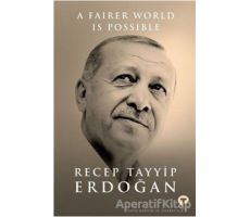 A Fairer World is Possible - Recep Tayyip Erdoğan - Turkuvaz Kitap