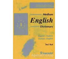 Medium English Dictionary English - Turkish Turkish - English - İnci Kut - İnkılap Kitabevi