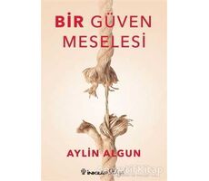 Bir Güven Meselesi - Aylin Algun - İnkılap Kitabevi