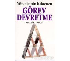 Görev Devretme Yöneticinin Kılavuzu - Kate Keenan - Remzi Kitabevi