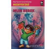 Mum Bebek - Ben Çocukken 4 - Muzaffer İzgü - Bilgi Yayınevi