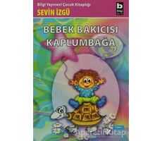 Bebek Bakıcısı Kaplumbağa - Sevin İzgü - Bilgi Yayınevi