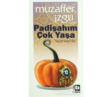 Padişahım Çok Yaşa - Muzaffer İzgü - Bilgi Yayınevi