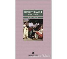 Felsefeye Davet 1 : Antik Felsefe - Veysel Atayman - Ayrıntı Yayınları