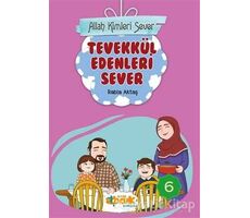 Tevekkül Edenleri Sever - Allah Kimleri Sever 6 - Rabia Aktaş Şenkardeşler - Siyer Çocuk Yayınları