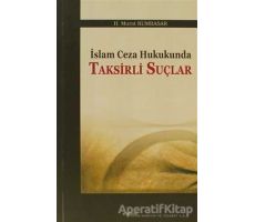 İslam Ceza Hukukunda Taksirli Suçlar - H. Murat Kumbasar - Araştırma Yayınları