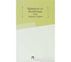 İslamiyet ve Pozitivizm - Auguste Comte - Dergah Yayınları