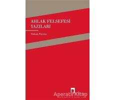 Ahlak Felsefesi Yazıları - Hakan Poyraz - Dergah Yayınları