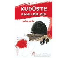 Kudüste Kanlı Bir Gül - Feride Semir - Elvan Yayıncılık