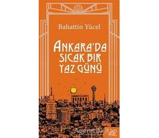 Ankarada Sıcak Bir Yaz Günü - Bahattin Yücel - Asi Kitap