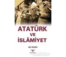 Atatürk ve İslamiyet - Ali Kuzu - Yılmaz Basım