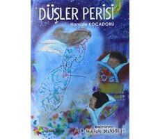 Düşler Perisi - Hamide Kocadoru - Eğiten Kitap Çocuk Kitapları