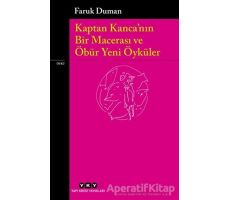 Kaptan Kanca’nın Bir Macerası ve Öbür Yeni Öyküler - Faruk Duman - Yapı Kredi Yayınları