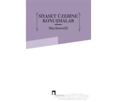 Siyaset Üzerine Konuşmalar - Niccolo Machiavelli - Dergah Yayınları